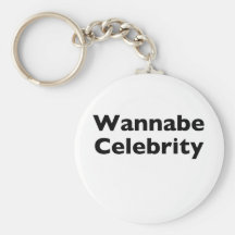 Wannabe Celebrity Key Chain