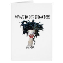 Want to get stoned?!?1  Medusa Greeting Card