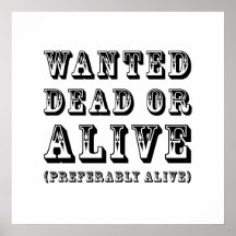Wanted Dead or Alive Print