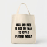 War & Hate is Not the Answer... Canvas Bag