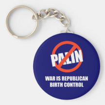 War is Republican birth control Keychains