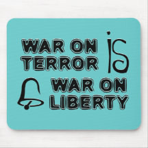 War on Terror is War on Liberty Mouse Pads