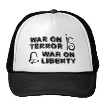 War on Terror is War on Liberty Trucker Hat