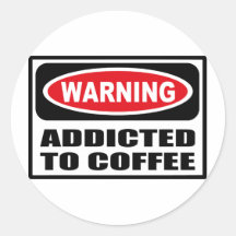 Warning ADDICTED TO COFFEE Sticker