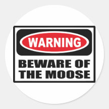 Warning BEWARE OF THE MOOSE Sticker