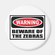 Warning BEWARE OF THE ZEBRAS Magnet