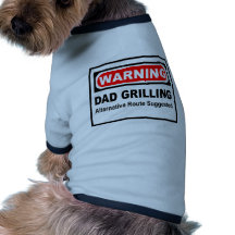 Warning dad grilling alternate route suggested doggie tee