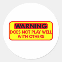 Warning Does Not Play Well With Others Stickers