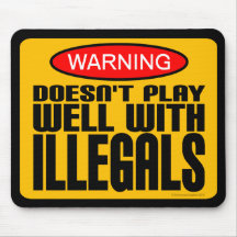 Warning: Doesn't Play Well With Illegals Mouse Pad