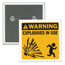 Warning! Explosives in Use Button