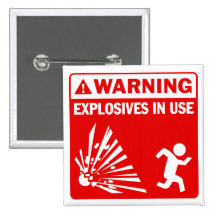 Warning! Explosives in Use Button