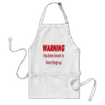 WARNING Has been known to blow things up Aprons