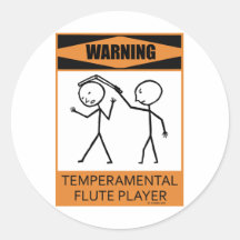 Warning Temperamental Flute Player Round Sticker