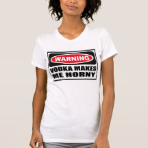 Warning VODKA MAKES ME HORNY Women's T-Shirt