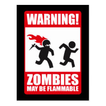 Warning: Zombies are flammable Postcards
