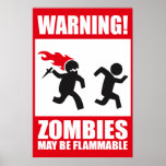 Warning: Zombies are flammable Print