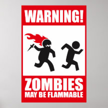 Warning: Zombies are flammable Print