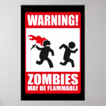 Warning: Zombies are flammable Poster