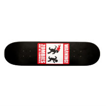 Warning: Zombies are flammable Skate Board Deck