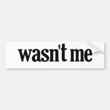 Wasn't Me Bumper Sticker