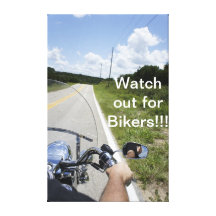 Watch out for Bikers Stretched Canvas Prints