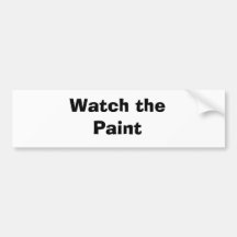 Watch the Paint Bumper Sticker