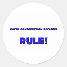 Water Conservation Officers Rule! Round Sticker