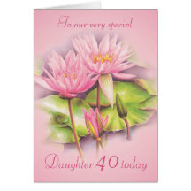 Water lily floral pink daughter 40th birthday card