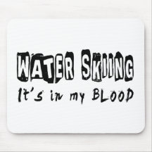 Water Skiing It's in my blood Mousepads