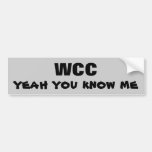 WCC yeah you know me Bumper Stickers