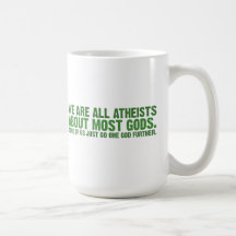 We are all atheists about most gods coffee mugs