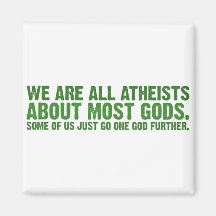 We are all atheists about most gods fridge magnet