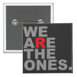 We Are The Ones Button