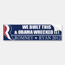 We Built This & Obama wrecked it! Bumper Stickers