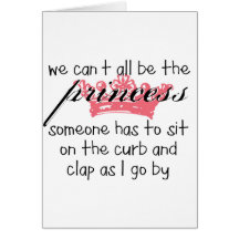 We Can't All Be the Princess Card