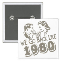 We Go Back Like 1980-Button