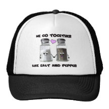 We go together like salt and pepper trucker hats