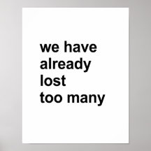 we have already lost too many poster