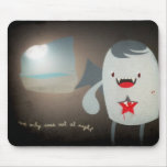 We only come out at night mouse pads