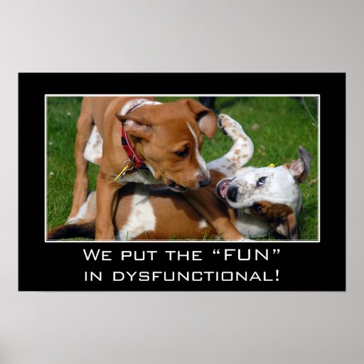 We really put the fun in dysfunctional (L) Print