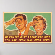 We See You're An Idiot Print