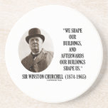 We Shape Buildings Afterwards Buildings Churchill Beverage Coaster