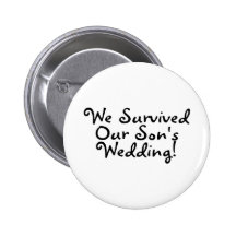 We Survived Our Sons Wedding (Black) Pinback Button