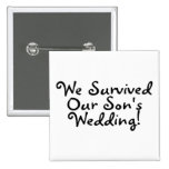 We Survived Our Sons Wedding (Black) Pinback Buttons