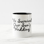 We Survived Our Sons Wedding Coffee Mug