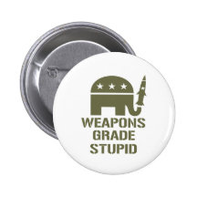 weapons grade stupid pin