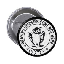 Weaving Spiders Come Not Here Pin