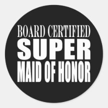 Weddings Favours Tokens Thanks Super Maid of Honou Sticker