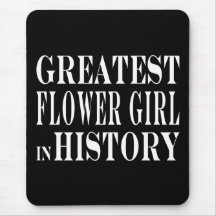 Weddings : Greatest Flower Girl in History Mousepads