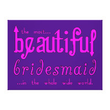 Weddings Party Favours Thanks Beautiful Bridesmaid Gallery Wrapped Canvas